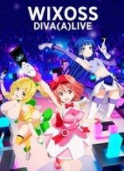 Wixoss: Дива в прямом эфире (2021)