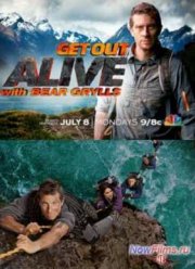 Беар Гриллс: Выбраться живым (2013)