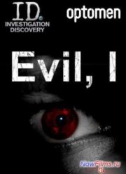 Discovery. Я - это зло (2012) Все серии